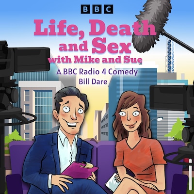 Life, Death & Sex with Mike and Sue – omslag til lydbogen af Bill Dare