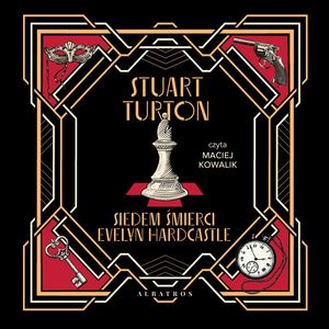Siedem śmierci Evelyn Hardcastle – okładka audiobooka, autor Stuart Turton
