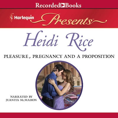 Pleasure, Pregnancy and a Proposition – omslag til lydbogen af Heidi Rice