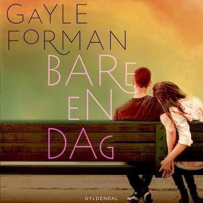 Bare en dag – omslag til lydbogen af Gayle Forman