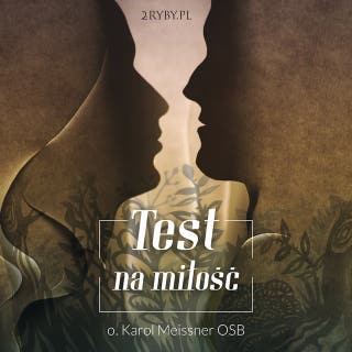 Test na miłość – okładka audiobooka, autor o. Karol Meissner