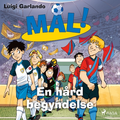 Mål! 13 - En hård begyndelse – omslag til lydbogen af Luigi Garlando
