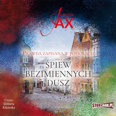 Prawda zapisana w popiołach. Tom 3. Śpiew bezimiennych dusz – okładka audiobooka, autor Joanna Jax