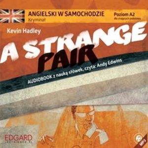Angielski w samochodzie - Kryminał A Strange Pair – okładka audiobooka, autor Kevin Hadley