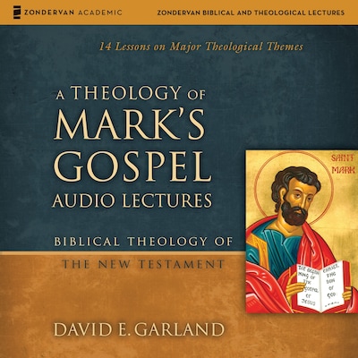 A Theology of Mark's Gospel: Audio Lectures – omslag til lydbogen af David E. Garland