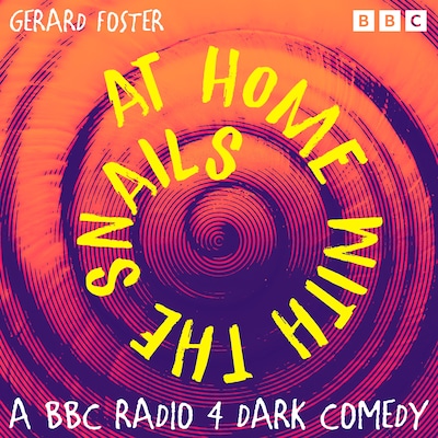 At Home with the Snails: The Complete Series 1 and 2 – omslag til lydbogen af Gerard Foster
