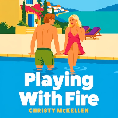 Playing with Fire - Seductive Secrets - A rivals to lovers romance packed with billionaire decadence, private Greek island luxury and LOTS of spice from Christy Mckellen for 2026, Book 3 (Unabridged) – omslag til lydbogen af Christy McKellen
