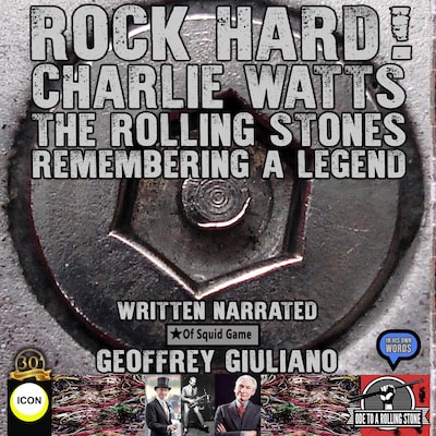 Rock Hard! Charlie Watts The Rolling Stones Remembering A Legend