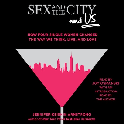 Sex and the City and Us – omslag til lydbogen af Jennifer Keishin Armstrong