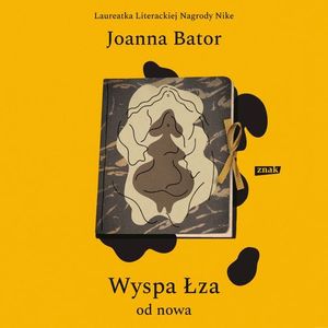 Wyspa Łza od nowa – okładka audiobooka, autor Bator Joanna