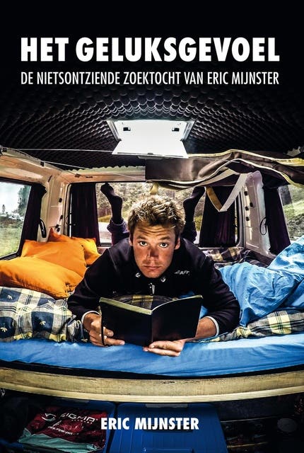 Het geluksgevoel: de nietsontziende zoektocht van Eric Mijnster – omslag van het luisterboek van Eric Mijnster