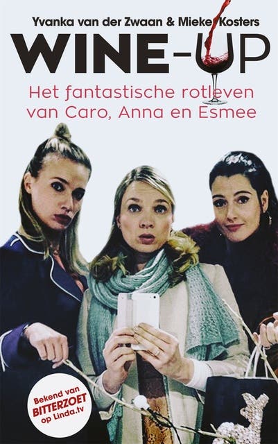 Wine-up: Het fantastische rotleven van Caro, Anna en Esmee