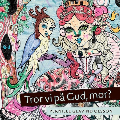 Tror vi på Gud, mor? – omslag til lydbogen af Pernille Glavind Olsson