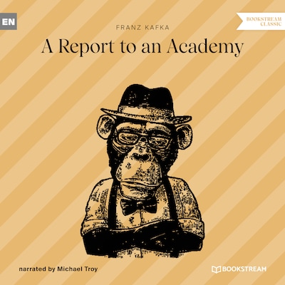 A Report to an Academy (Unabridged)
