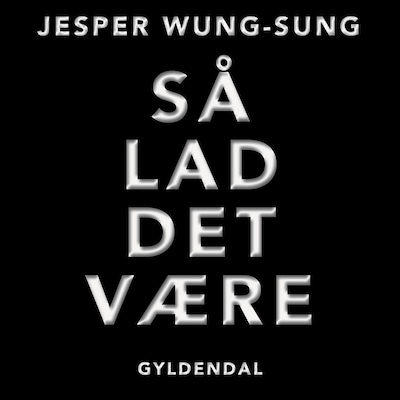 Så lad det være – omslag til lydbogen af Jesper Wung-Sung