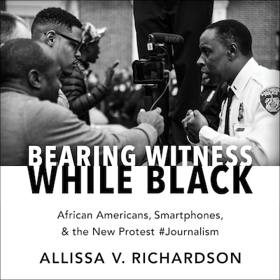 Bearing Witness While Black – omslag til lydbogen af Allissa V. Richardson