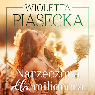 Narzeczona dla milionera – okładka audiobooka, autor Wioletta Piasecka