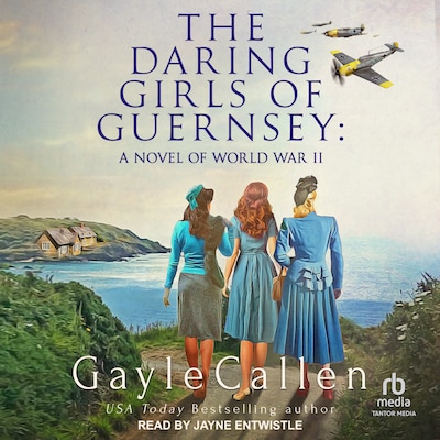 The Daring Girls of Guernsey – omslag til lydbogen af Gayle Callen