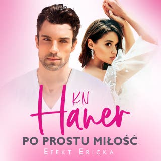 Po prostu miłość – okładka audiobooka, autor K.N Haner