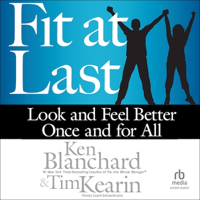 Fit at Last – omslag til lydbogen af Ken Blanchard, Tim Kearin