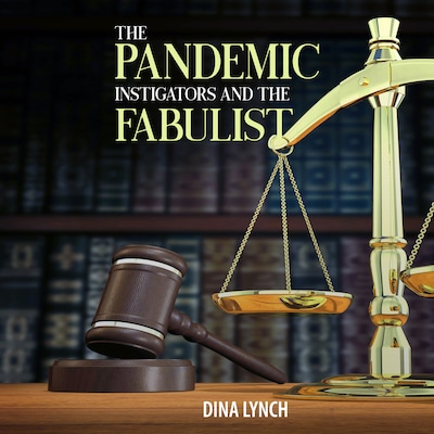The Pandemic Instigators and the Fabulist – omslag til lydbogen af Dina Lynch