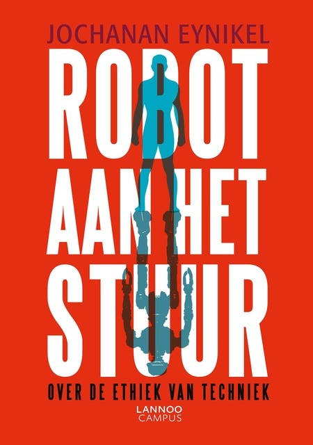 Robot aan het stuur: over de ethiek van techniek