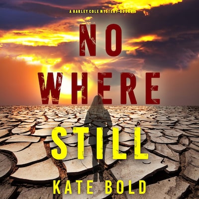 Nowhere Still (A Harley Cole FBI Suspense Thriller—Book 15) – omslag til lydbogen af Kate Bold