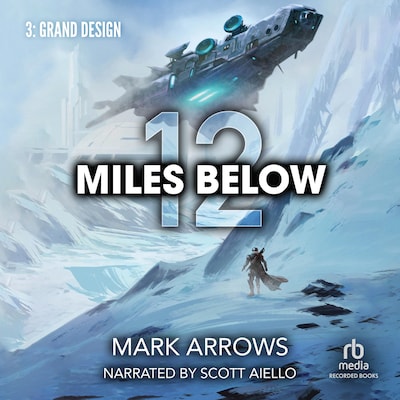 12 Miles Below III: Grand Design – omslag til lydbogen af Mark Arrows