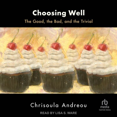 Choosing Well – omslag til lydbogen af Chrisoula Andreou