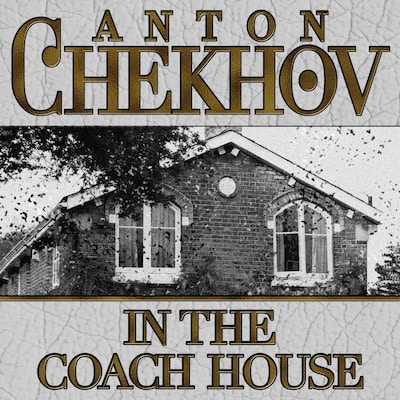 In The Coach House – omslag til lydbogen af Anton Chekhov