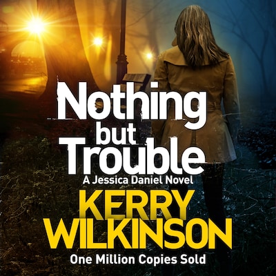 Nothing but Trouble – omslag til lydbogen af Kerry Wilkinson
