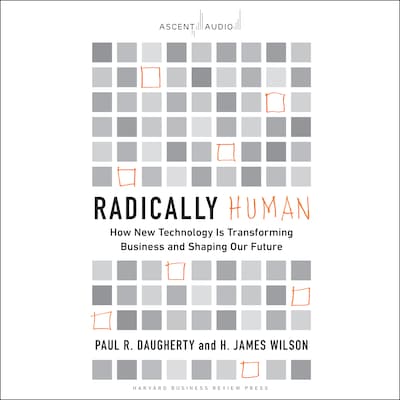 Radically Human – omslag til lydbogen af Paul R. Daugherty, H. James Wilson