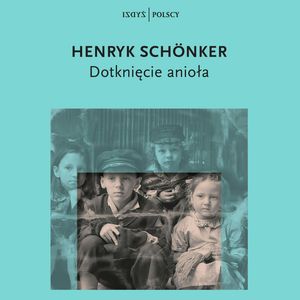 Dotknięcie anioła – okładka audiobooka, autor Henryk Schönker