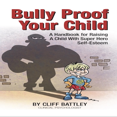 Bully Proof Your Child – omslag van het luisterboek van Cliff Battley