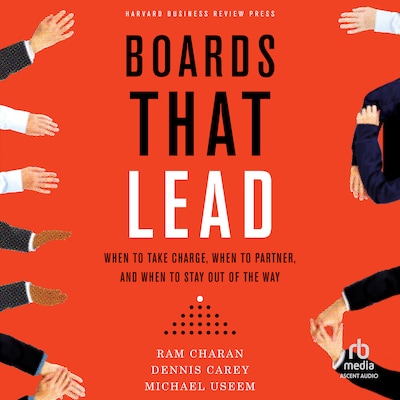 Boards That Lead – omslag til lydbogen af Ram Charan, Dennis Carey, Michael Useem