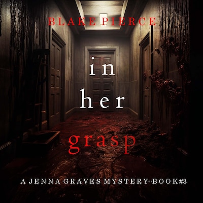 In Her Grasp (A Jenna Graves Suspense Thriller—Book 3) – omslag til lydbogen af Blake Pierce