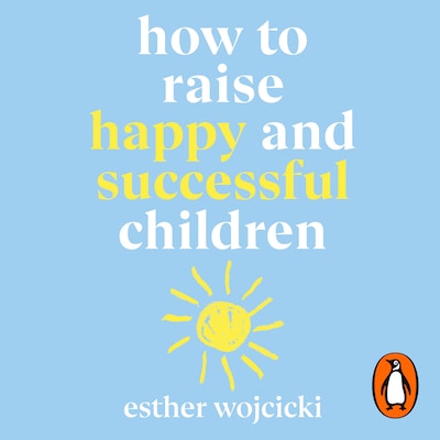 How to Raise Happy and Successful Children – omslag til lydbogen af Esther Wojcicki