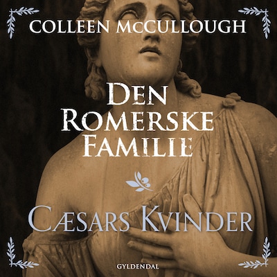 Den romerske familie. Cæsars Kvinder – omslag til lydbogen af Colleen McCullough