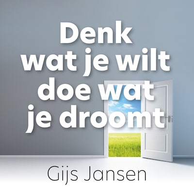 Denk Wat Je Wilt, Doe Wat Je Droomt