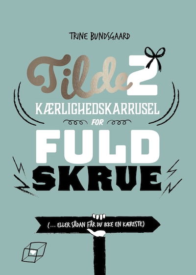 Tilde 2 - Kærlighedskarrusel for fuld skrue (... eller sådan får du ikke en kæreste) – omslag til lydbogen af Trine Bundsgaard