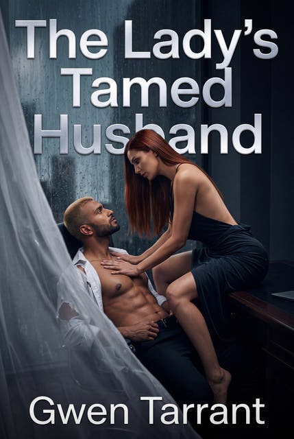 The Lady's Tamed Husband: Femdom Strap-On Erotic Chastity Degradation Romance – omslag til lydbogen af Gwen Tarrant