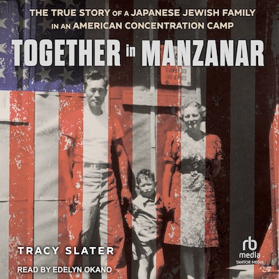 Together in Manzanar – omslag til lydbogen af Tracy Slater