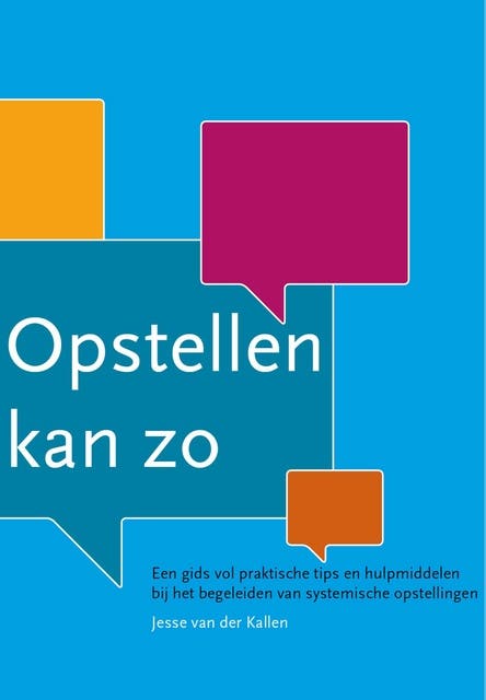 Opstellen kan zo: een gids vol praktische tips en hulpmiddelen bij het begeleiden van systemische opstellingen – omslag van het luisterboek van Jesse van der Kallen