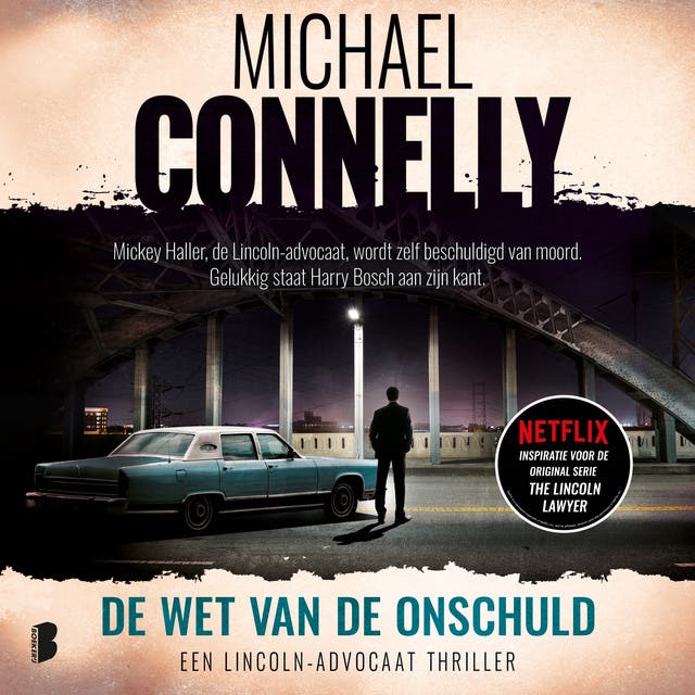 De wet van de onschuld: Mickey Haller, de Lincoln-advocaat, wordt zelf beschuldigd van moord. Gelukkig staat Harry Bosch aan zijn kant.