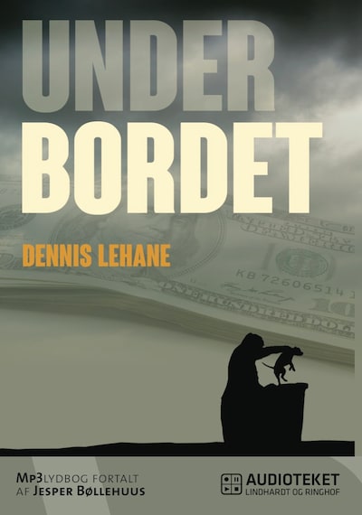 Under bordet – omslag til lydbogen af Dennis Lehane