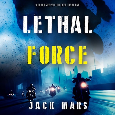 Lethal Force (A Derek Vesper Action Thriller—Book 1) – omslag til lydbogen af Jack Mars