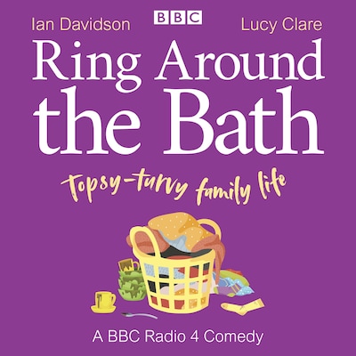 Ring Around the Bath: Topsy-turvy family life – omslag til lydbogen af Ian Davidson, Lucy Clare