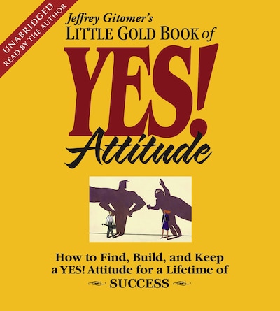 The Little Gold Book of YES! Attitude