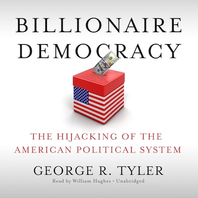 Billionaire Democracy – omslag til lydbogen af George R. Tyler