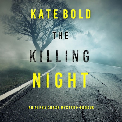 The Killing Night (An Alexa Chase Suspense Thriller—Book 8) – omslag til lydbogen af Kate Bold